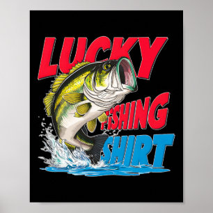 Lucky Fishing Shirt Funny B Fisherman Fun Anglers Poster
