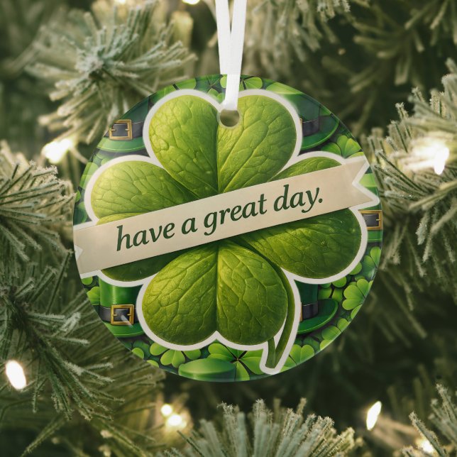 Lucky for leaf clover Saint Patrick's Day have a g Glass Ornament (Insitu)