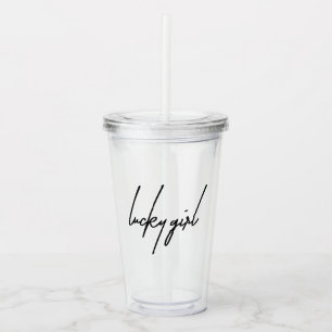 Lucky Girl - Motivational Quote Gift Acrylic Tumbler