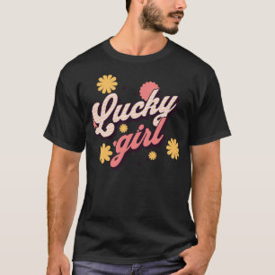 Lucky Girl Syndrome Positive Affirmations T-Shirt