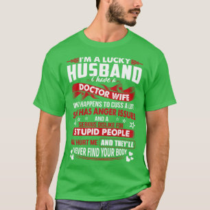 Lucky Husband Of Doctor Wife Doctor Gift Doctor T T-Shirt