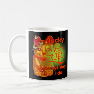 Lucky In Everything I Do Maneki Neko Lucky Cat  Coffee Mug