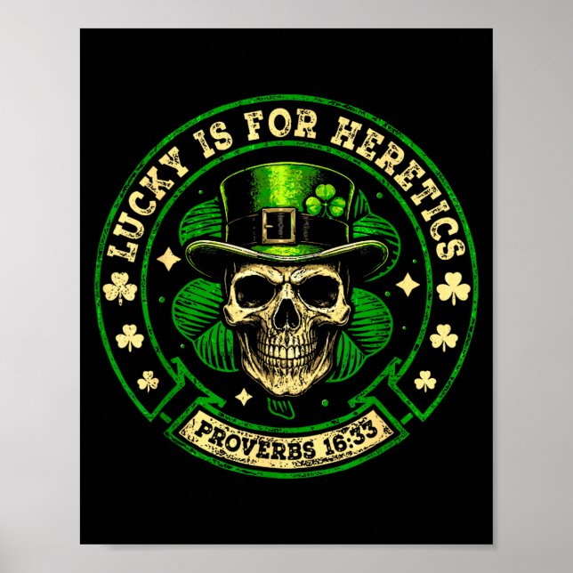 Lucky is for heretics proverbs 16_33 st patricksLu Poster (Front)