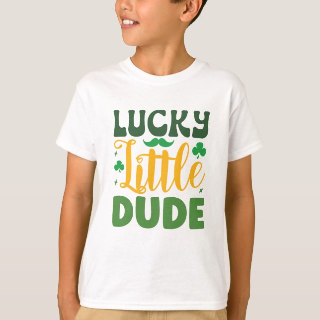  Lucky Little Dude St. Patrick’s Day T-Shirt (Front)