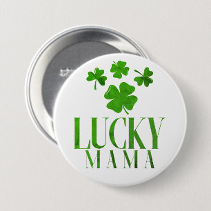 Lucky Mama Shamrock Button – Fun St. Patrick’s Day