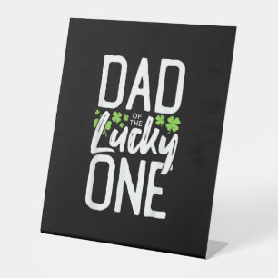 Lucky One First Birthday Dad Family St. Patrick's  Pedestal Sign