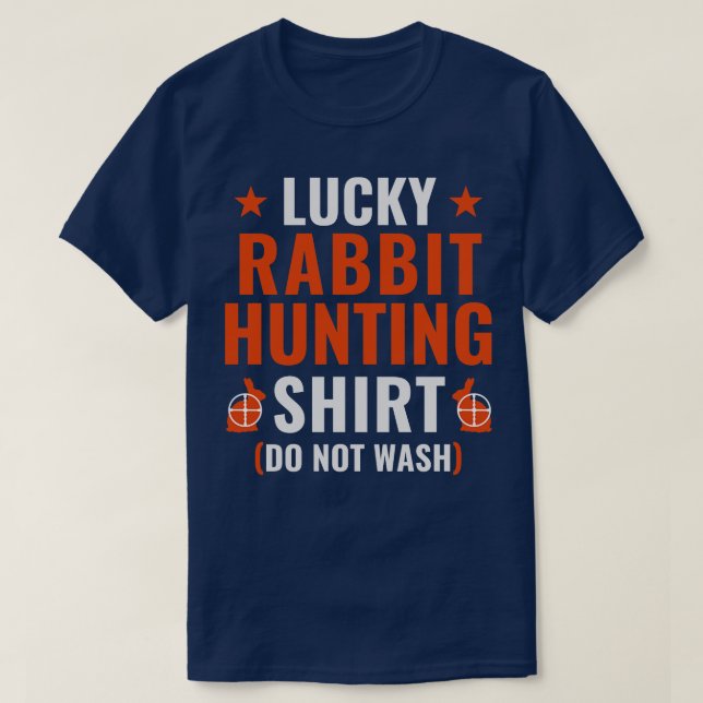 Lucky Rabbit Hunting  Funny Rabbit Hunter T-Shirt (Design Front)