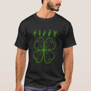 Lucky Sign Language Deaf St Patricks Day Irish ASL T-Shirt