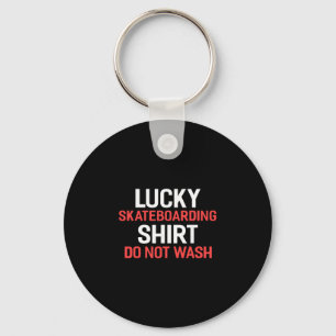Lucky Skateboarding Shirt Do Not Wash Shirt Skateb Keychain