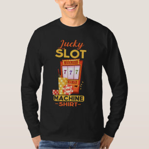 Lucky Slot Machine Cool Casino Gambling T-Shirt