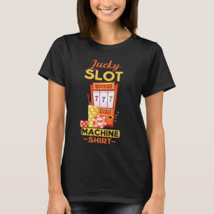 Lucky Slot Machine Cool Casino Gambling T-Shirt