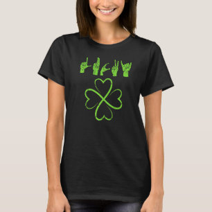 Lucky St Patrick's Day Irish American Sign Languag T-Shirt
