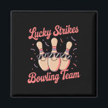 Lucky Strikes Women Or Girls Bowling Team  Magnet<br><div class="desc">Lucky Strikes Women Or Girls Bowling Team</div>