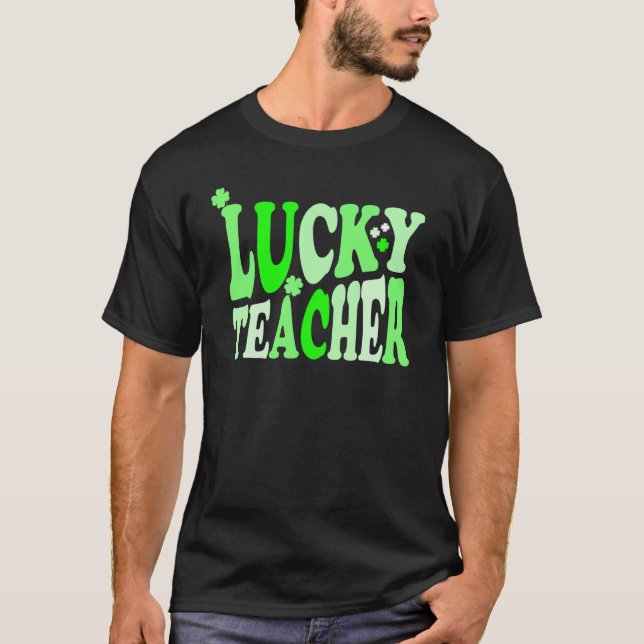 Lucky Teacher With Shamrocks For St Patricks Day T-Shirt (Front)