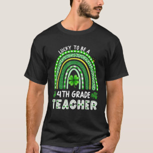 Lucky To Be A 4Th Grade Teacher Rainbow St Patrick T-Shirt