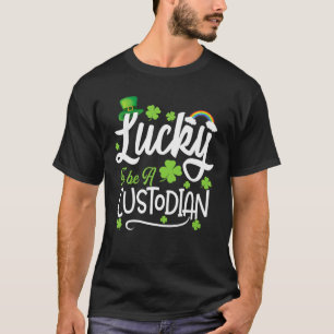 Lucky To Be A Custodian Tee Funny St. Patrick Day