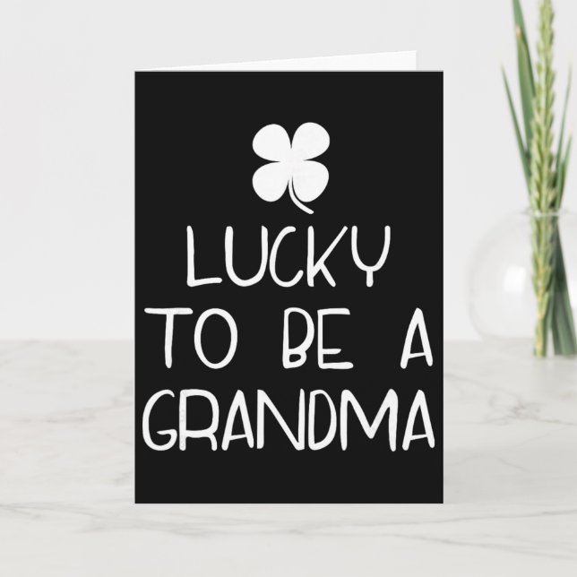 Lucky To Be A Grandma St. Patrick's Day Funny Iris Card (Front)