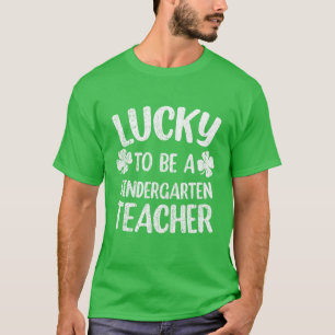 Lucky To Be A Kindergarten Teacher St Patrick Day T-Shirt