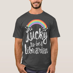 Lucky To Be A Librarian School St Patricks Day T-Shirt