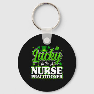 Lucky To Be A Nurse Practitioner Np Nursing St Pat Keychain