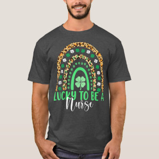 Lucky To Be A Nurse Rainbow Leopard St Patricks Da T-Shirt