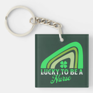 Lucky to be a Nurse   St Patrick's Day Nurse Keychain