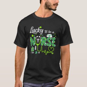 Lucky To Be A Nurse Stethoscope Scrub School St Pa T-Shirt