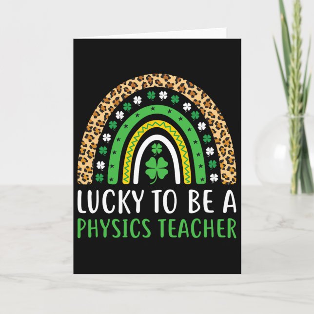 Lucky To Be A Physics Teacher Rainbow St Patricks  Card (Front)