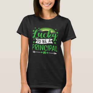 Lucky To Be A Principal School St Patricks Day T-Shirt
