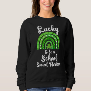 Lucky To Be A School Social Worker St Patricks Day Sweatshirt