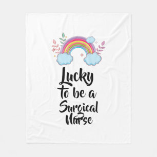 Lucky To Be A Surgical Nurse  Fleece Blanket