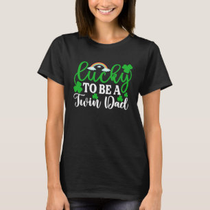 Lucky To Be A Twin Dad St Patrick's Day Irish T-Shirt