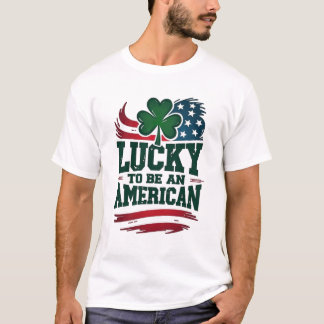 lucky to be an americain T-Shirt