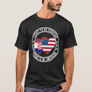 Lucky To Be Croatian Proud To Be American Croatia T-Shirt