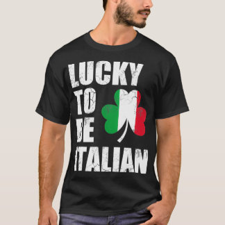 Lucky To Be Italian Flag Italia Italy St Patrick's T-Shirt