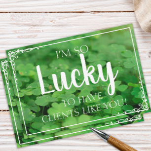Lucky to Have Clients Like You Card