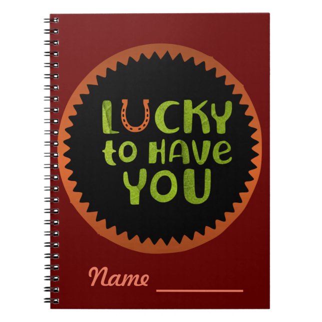 Lucky To Have You  Notebook (Front)