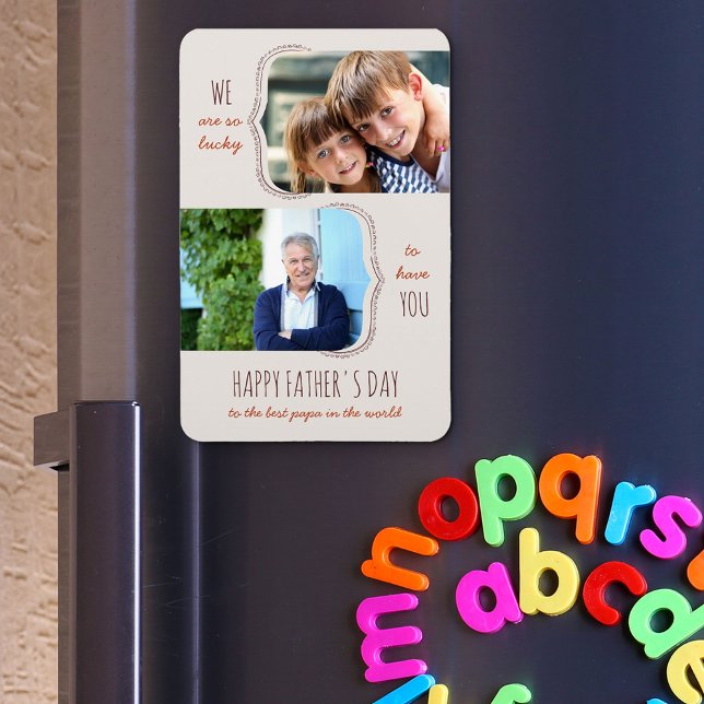 Lucky to have You Papa 2 Photo Father's Day Magnet (Creator Uploaded)