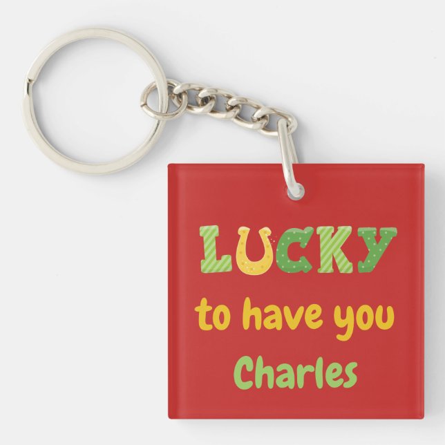 Lucky to have You St Patricks Theme Keychain (Front)