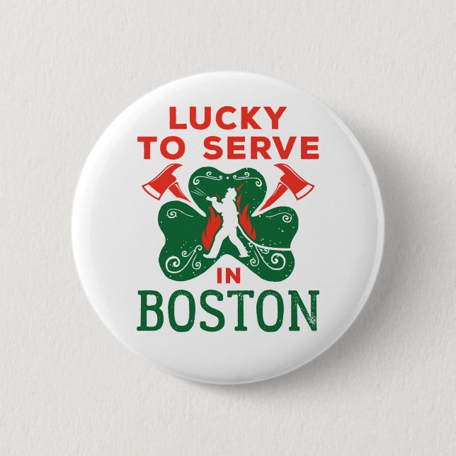 Lucky to Serve in Boston Firefighter Patricks Day 2 Inch Round Button (Front)