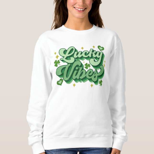 Lucky Vibes St Patrick's Day Sweatshirt (Front)