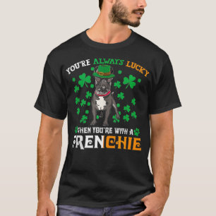 Lucky With A Black French Bulldog Dog St Patricks T-Shirt