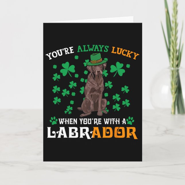 Lucky With A Chocolate Labrador Dog St Patricks Da Card (Front)