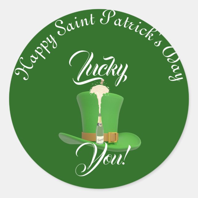 Lucky You Champagne Hat Happy Saint Patricks Day  Classic Round Sticker (Front)