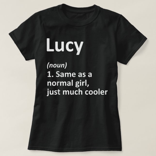 LUCY Definition Personalized Name Funny Birthday G T-Shirt (Design Front)