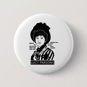 Lucy Parsons quote Never Be Deceived 2 Inch Round Button