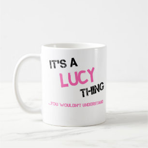 Lucy thing you wouldn't understand name coffee mug