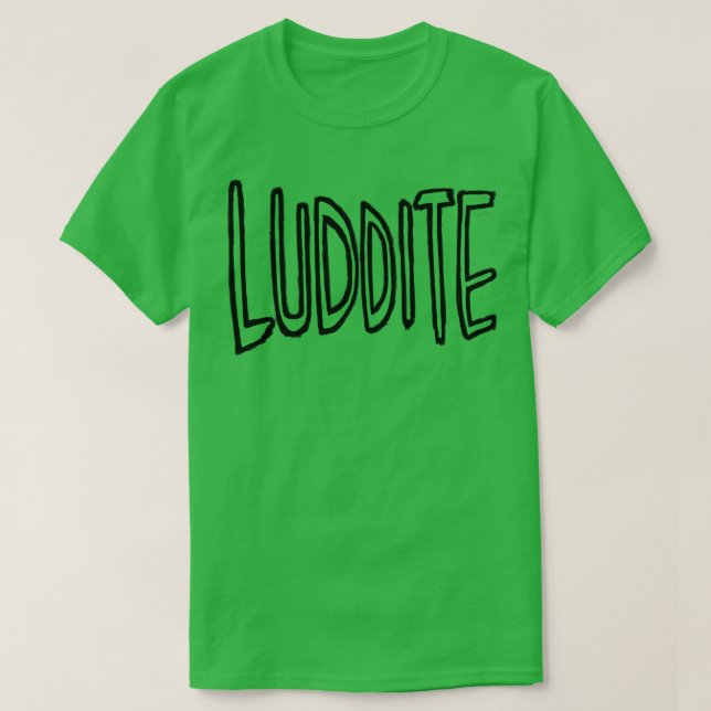 Luddite T-Shirt (Design Front)