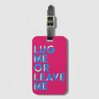 Lug Me or Leave Me | Berry & Blue Noir Text Luggage Tag