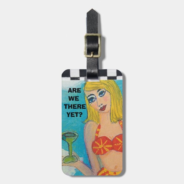 LUGGAGE TAG-ARE WE THERE YET? TAG (Front Vertical)